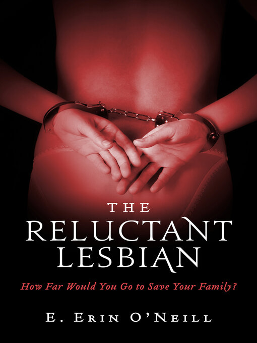 Title details for The Reluctant Lesbian by E. Erin O'Neil - Available